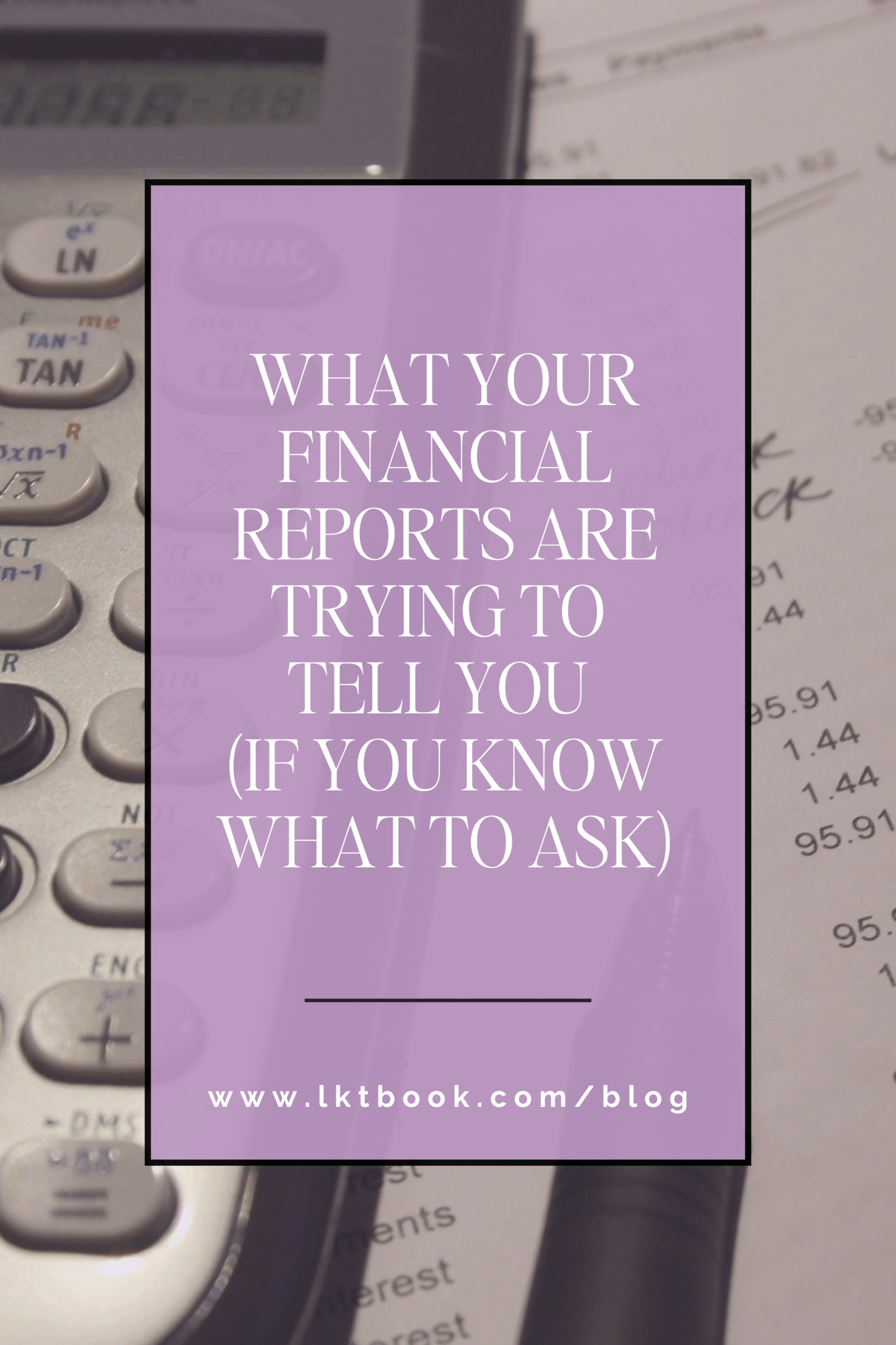 What Your Financial Reports are Trying to Tell You