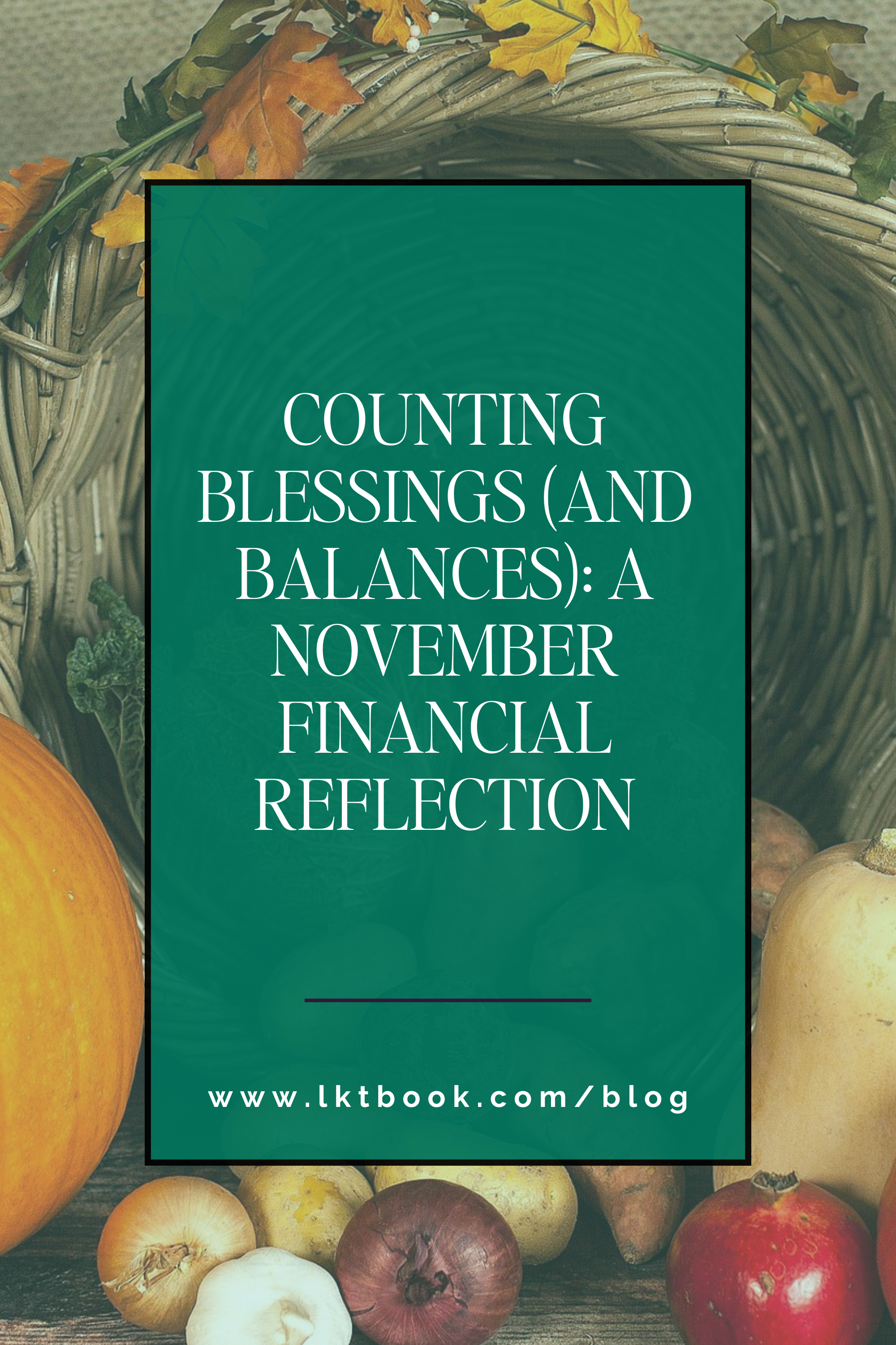 Counting Blessings (and Balances): A November Financial Reflection