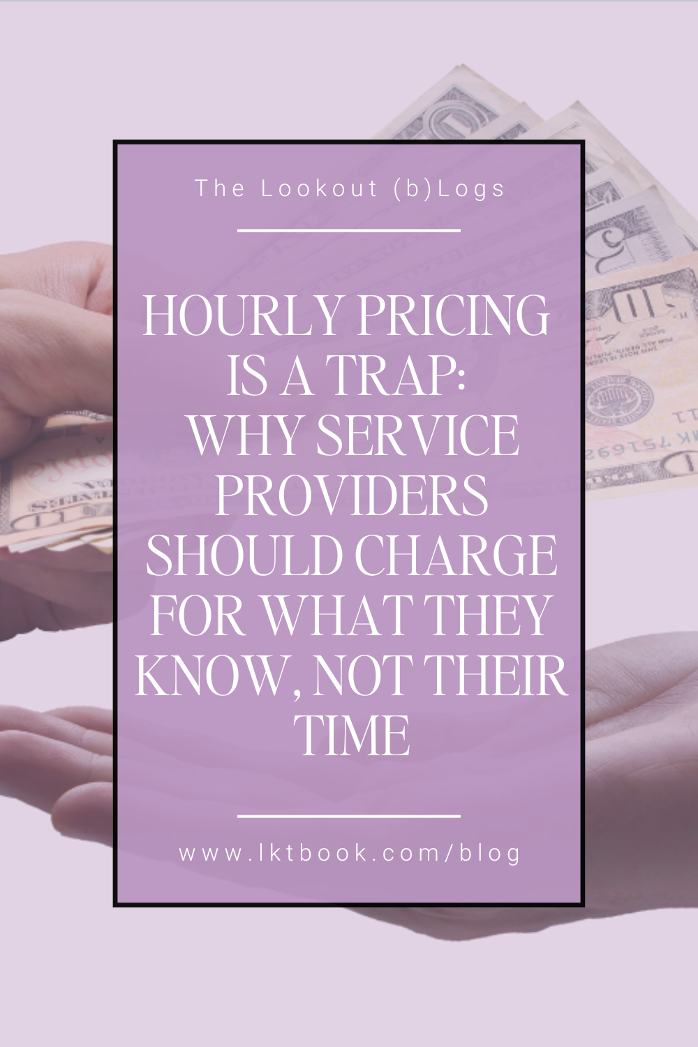 Hourly Pricing is a Trap: Why Service Providers Should Charfe for What They Know, Not Their Time